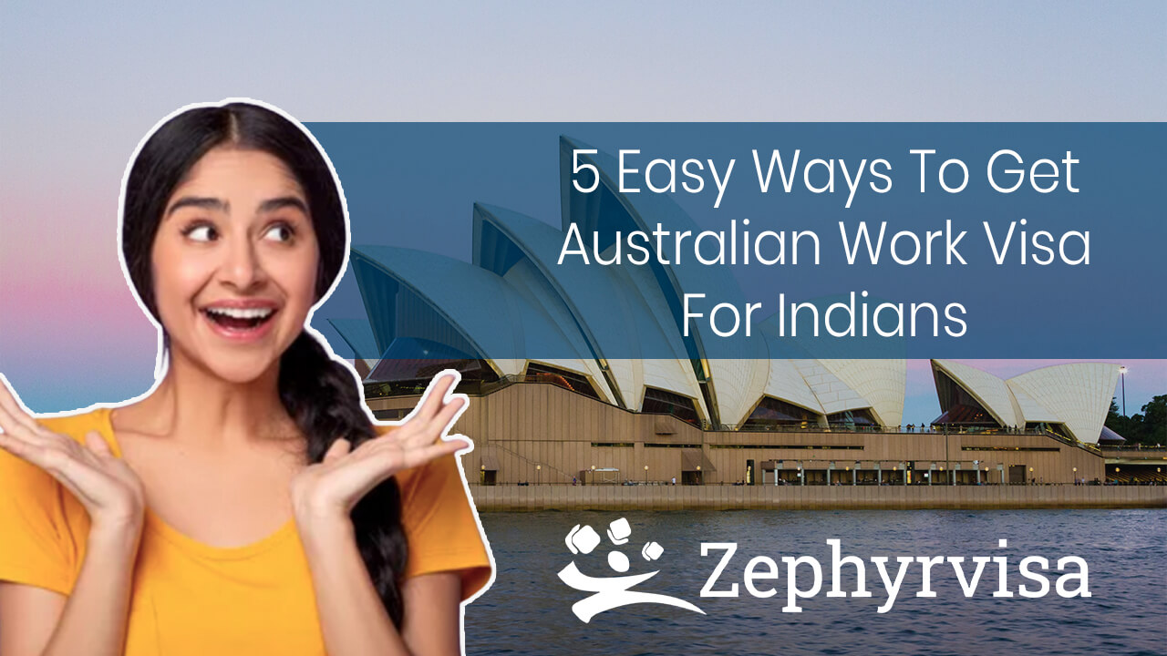 5 Easy Ways To Get Australian Work Visa For Indians